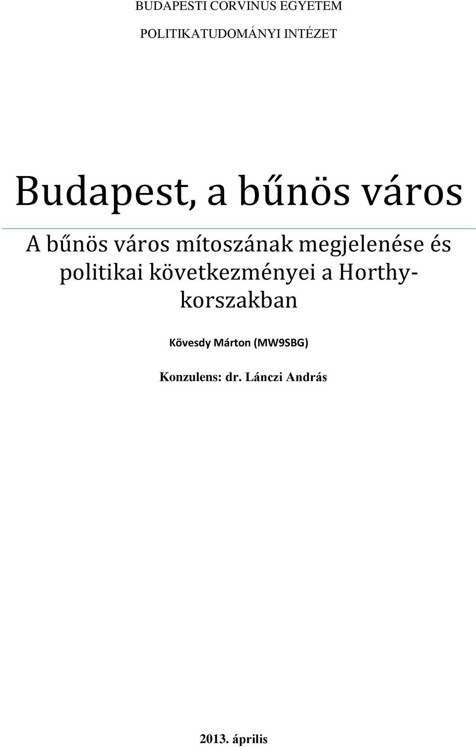 megjelenése és politikai következményei a