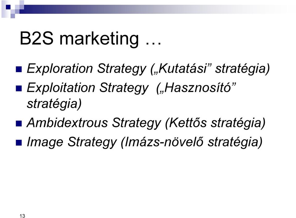 stratégia) Ambidextrous Strategy (Kettős