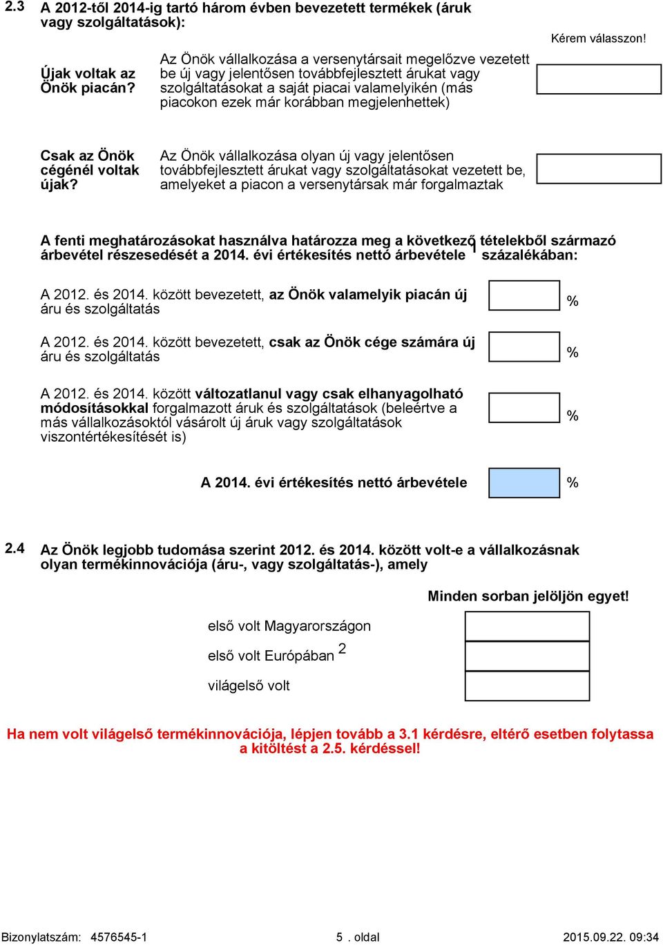 megjelenhettek) Csak az Önök cégénél voltak újak?