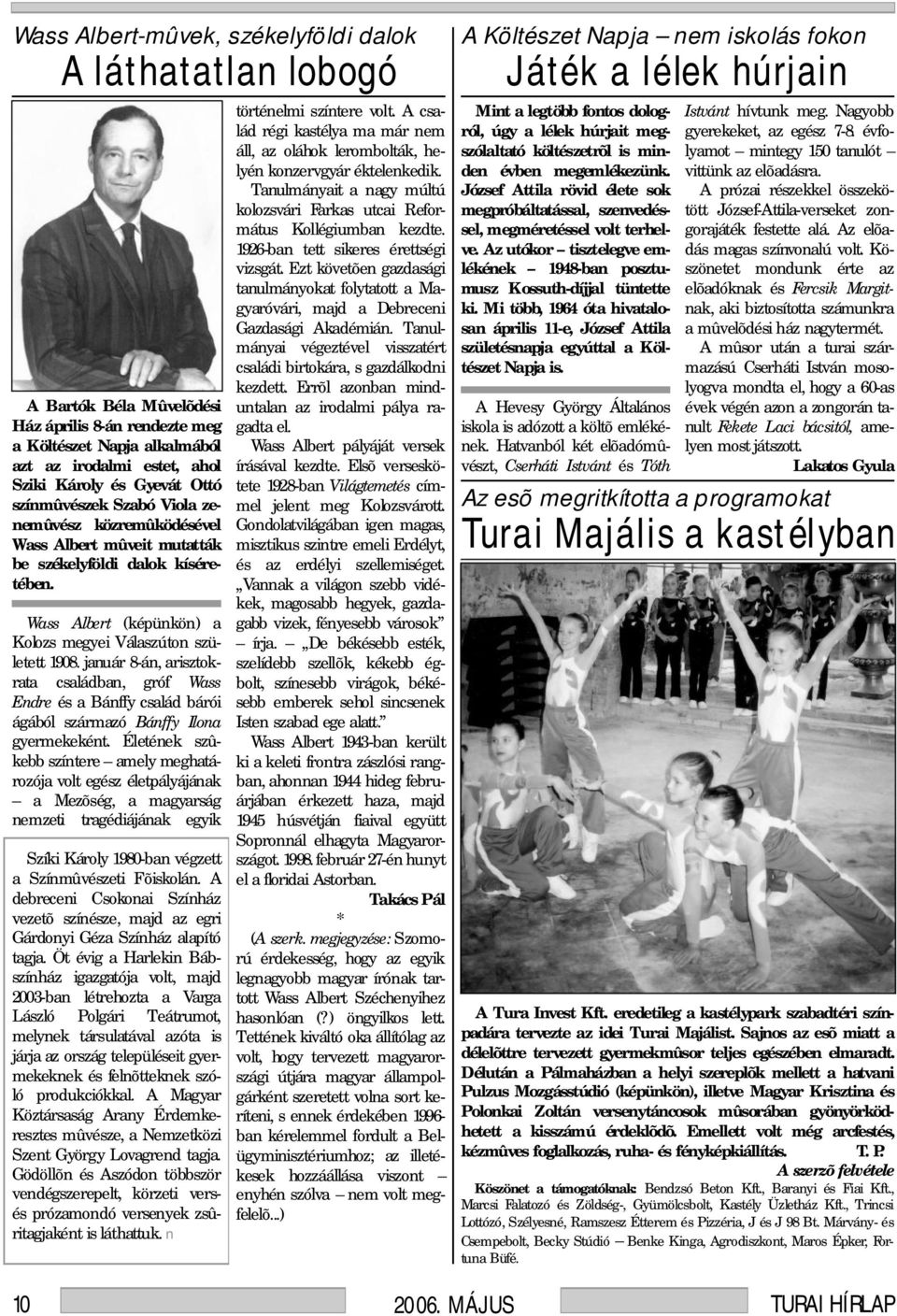 január 8-án, arisztokrata családban, gróf Wass Endre és a Bánffy család bárói ágából származó Bánffy Ilona gyermekeként.