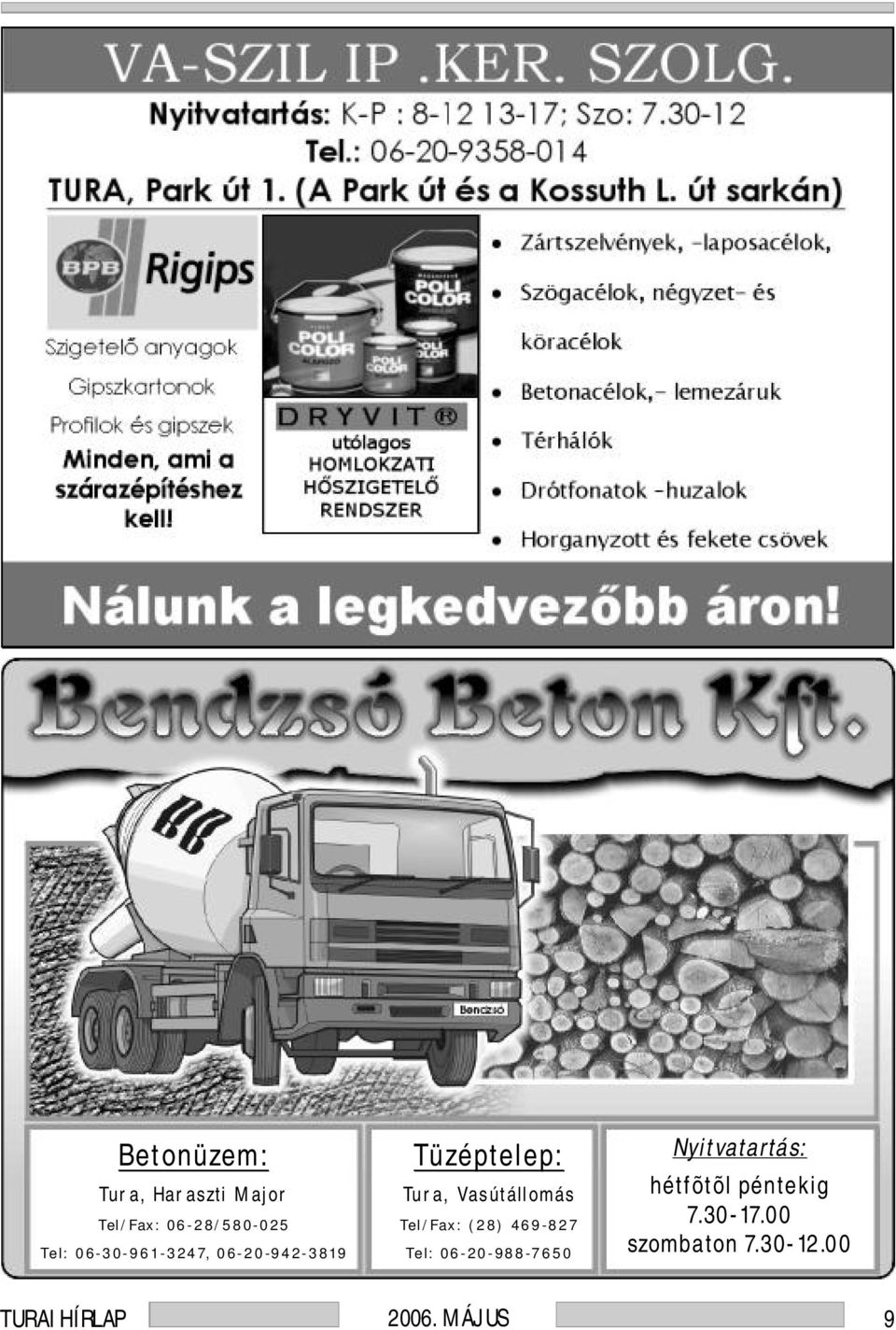 Tel/Fax: (28) 469-827 Tel: 06-20-988-7650 Nyitvatartás: