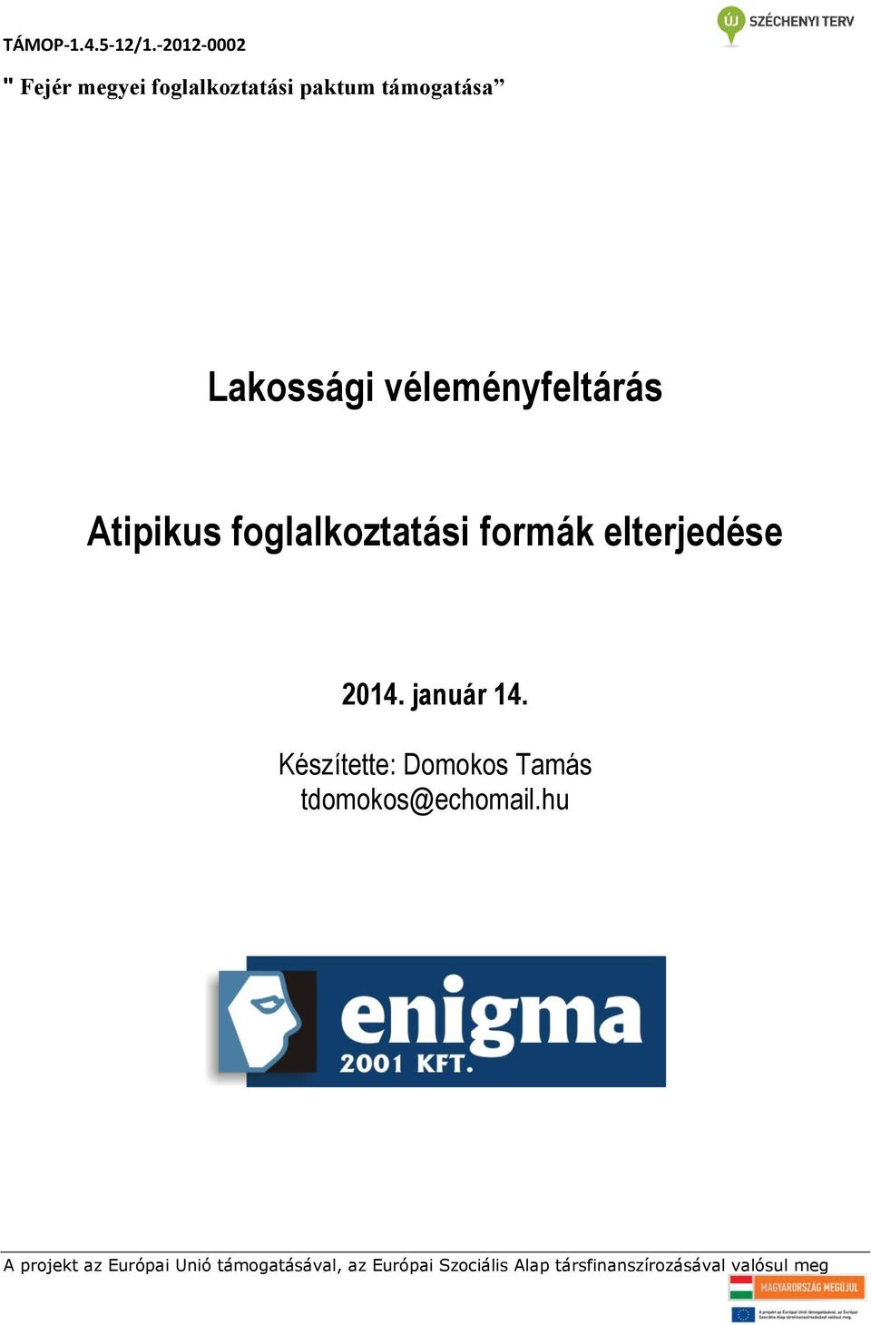 elterjedése 2014. január 14.