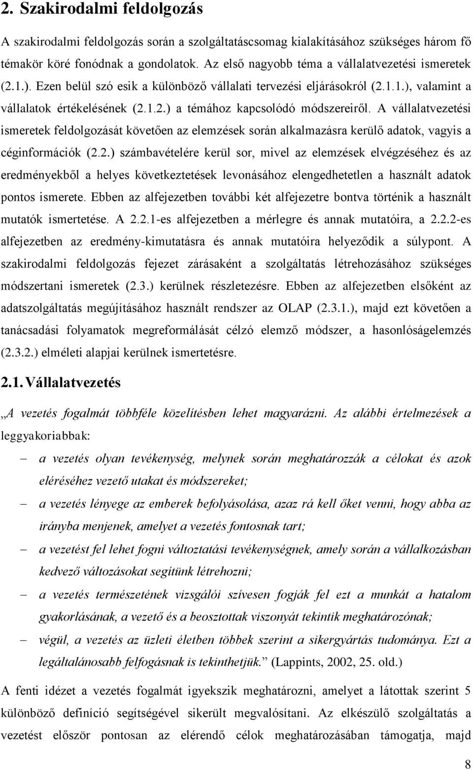 A vállalatvezetési ismeretek feldolgozását követően az elemzések során alkalmazásra kerülő adatok, vagyis a céginformációk (2.