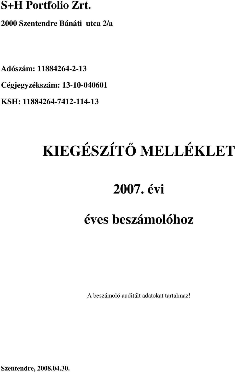 Cégjegyzékszám: 13-10-040601 KSH: 11884264-7412-114-13