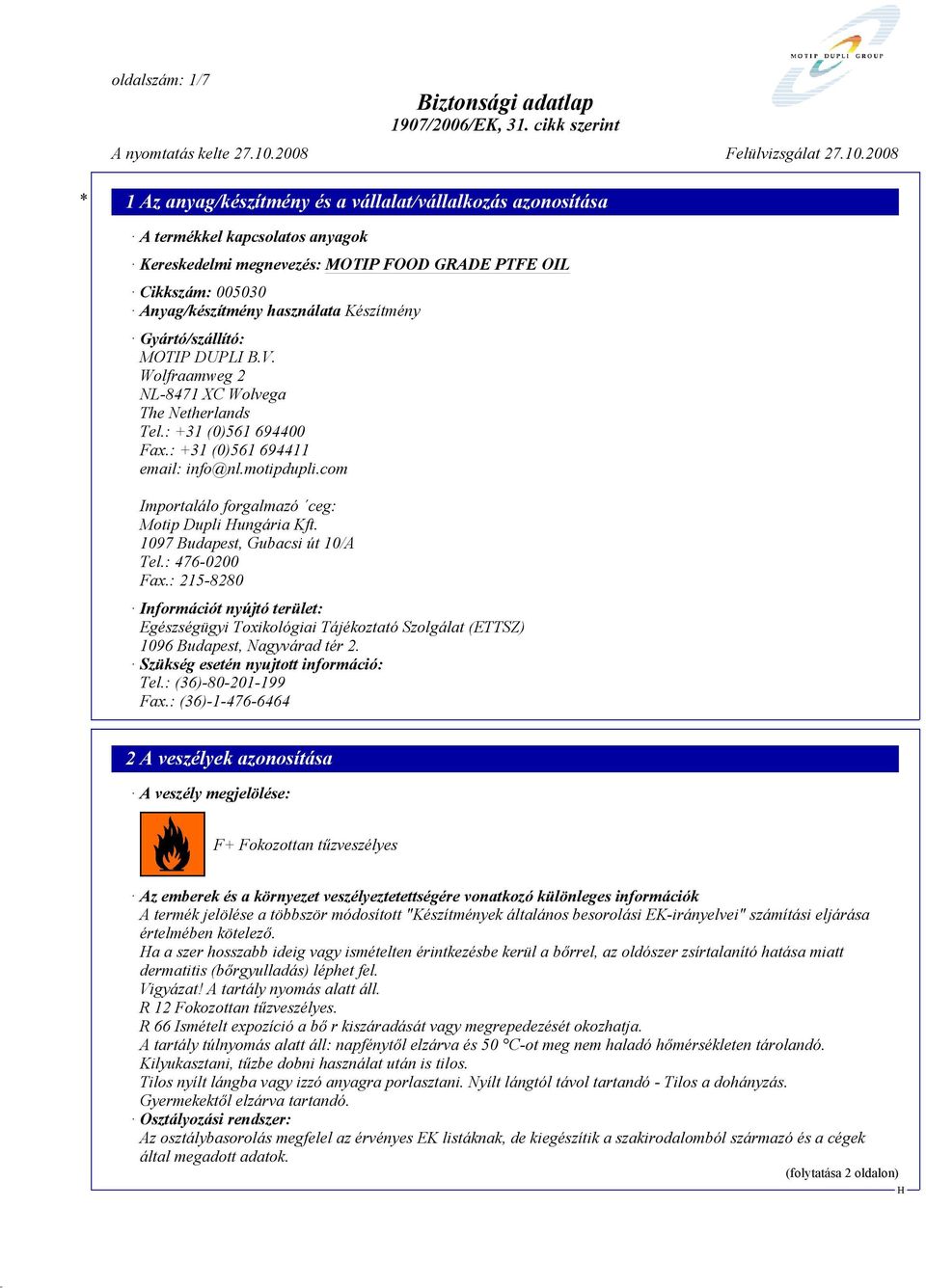 1097 Budapest, Gubacsi út 10/A Tel.: 476-0200 Fax.: 215-8280 Információt nyújtó terület: Egészségügyi Toxikológiai Tájékoztató Szolgálat (ETTSZ) 1096 Budapest, Nagyvárad tér 2.