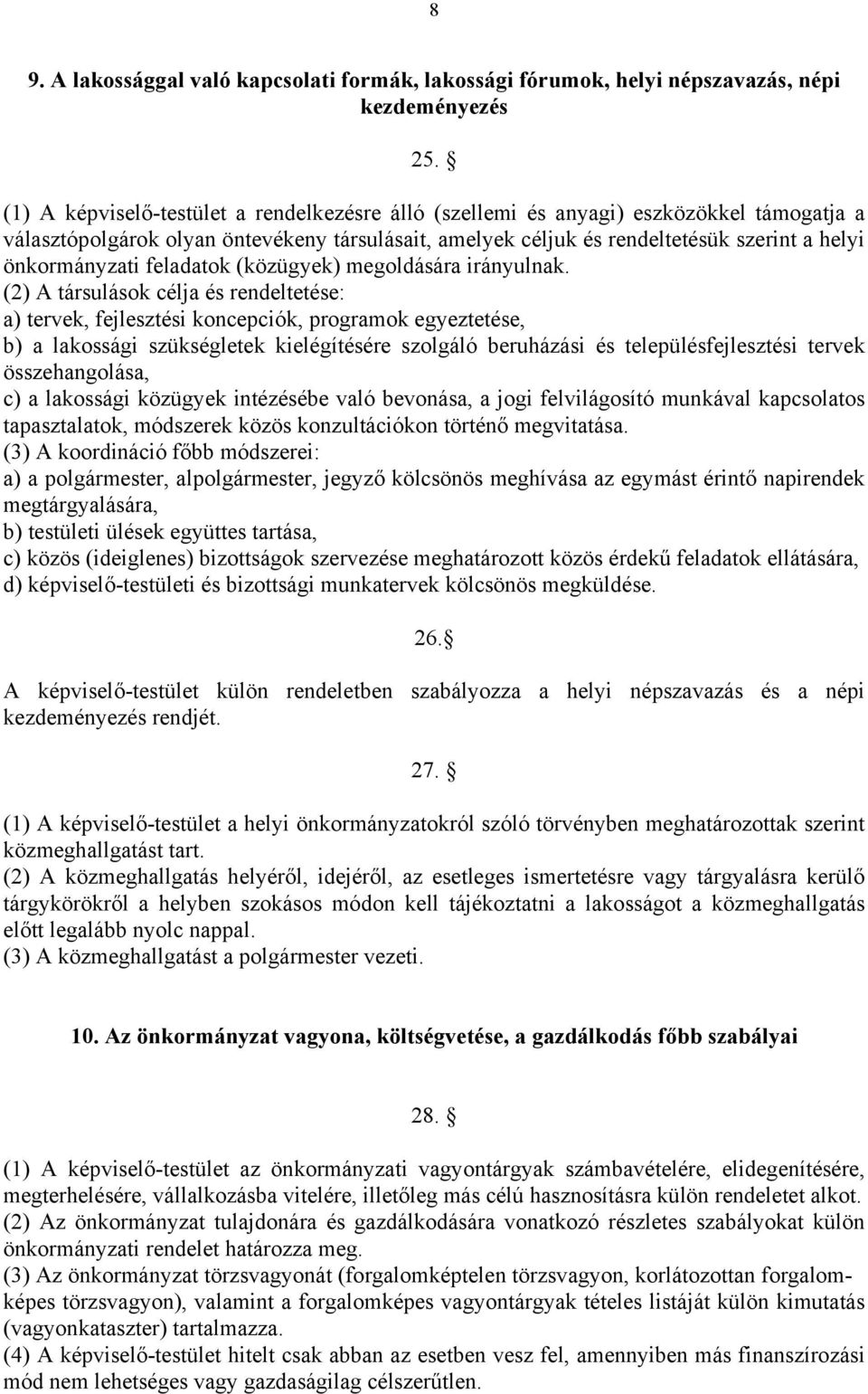 feladatok (közügyek) megoldására irányulnak.