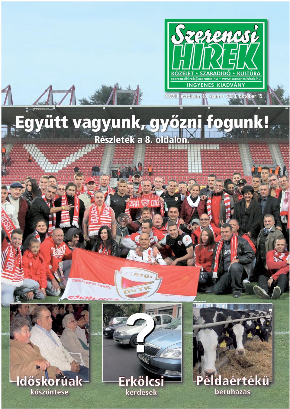 szám 2013. október 15. Együtt vagyunk, győzni fogunk! Részletek a 8.