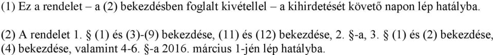 (1) és (3)-(9) bekezdése, (11) és (12) bekezdése, 2. -a, 3.