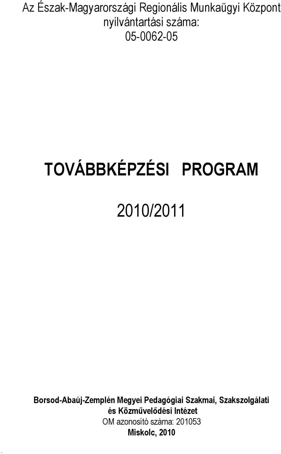 2010/2011 Borsod-Abaúj-Zemplén Megyei Pedagógiai Szakmai,