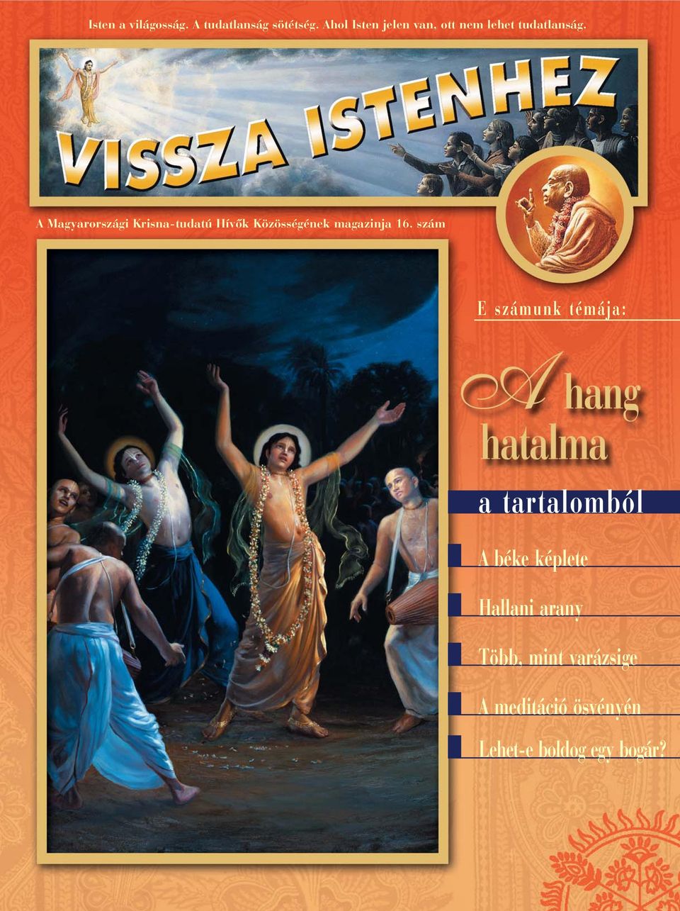 A Magyarországi Krisna-tudatú Hívõk Közösségének magazinja 16.