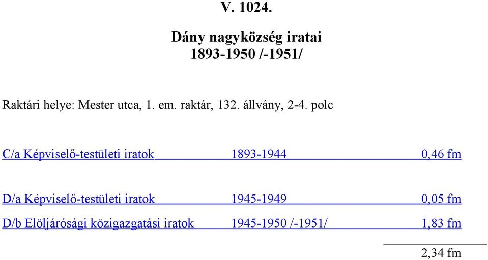 em. raktár, 132. állvány, 2-4.