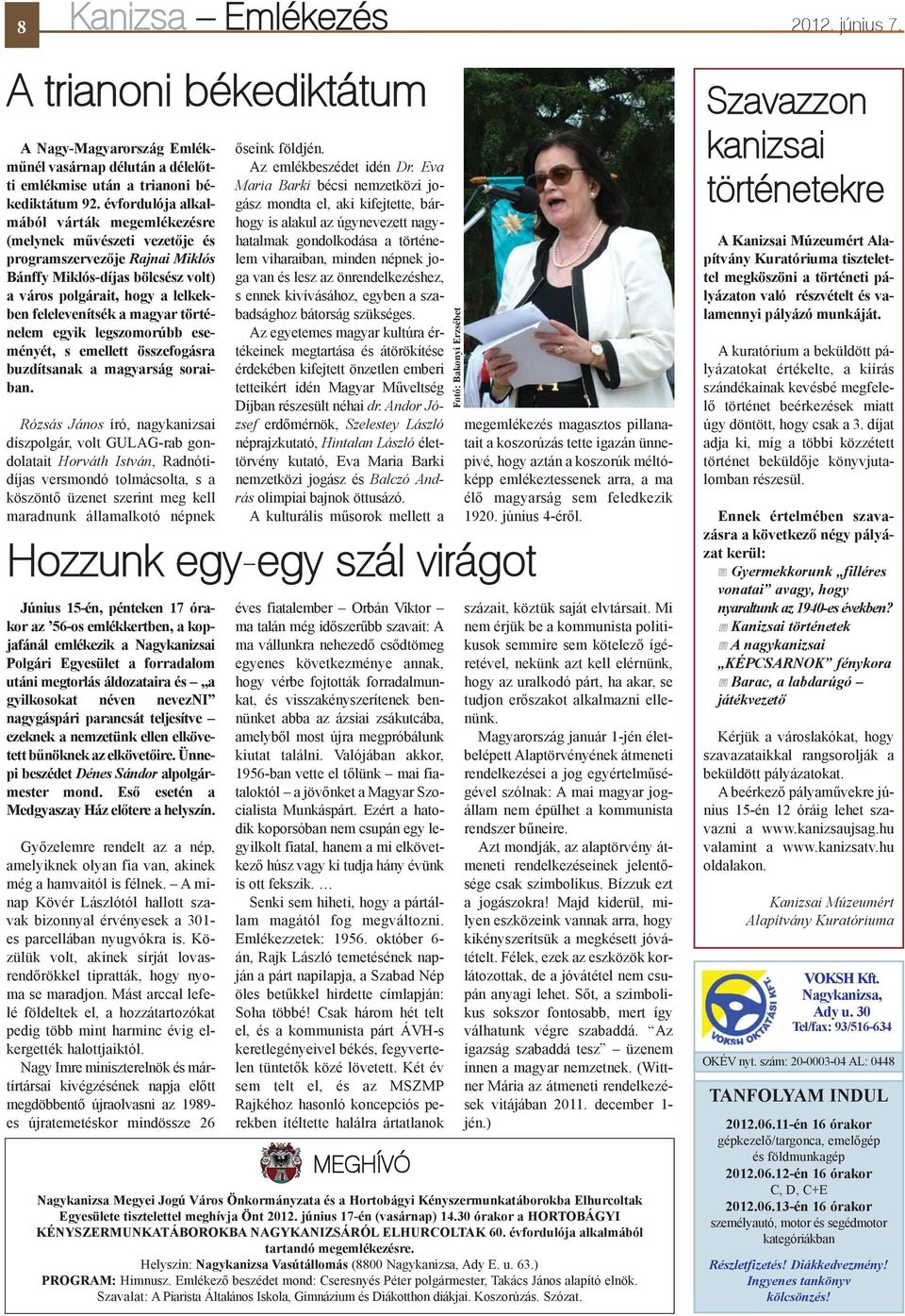magyar történelem egyik legszomorúbb eseményét, s emellett összefogásra buzdítsanak a magyarság soraiban.