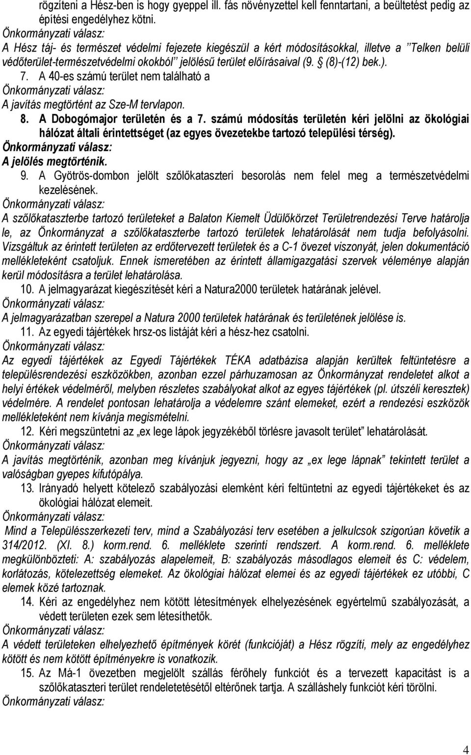 A 40-es számú terület nem található a A javítás megtörtént az Sze-M tervlapon. 8. A Dobogómajor területén és a 7.