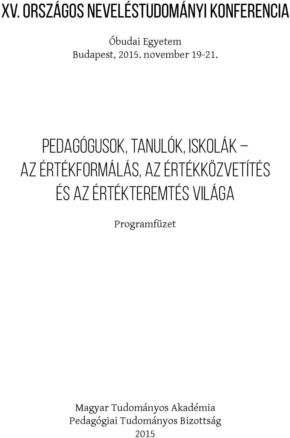 Pedagógusok, tanulók, iskolák az értékformálás, az