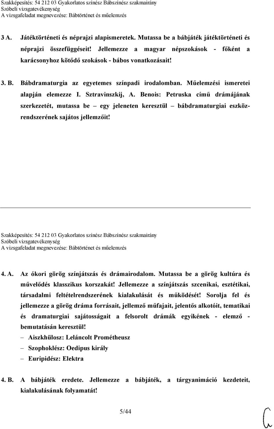 Sztravinszkij, A. Benois: Petruska című drámájának szerkezetét, mutassa be egy jeleneten keresztül bábdramaturgiai eszközrendszerének sajátos jellemzőit!