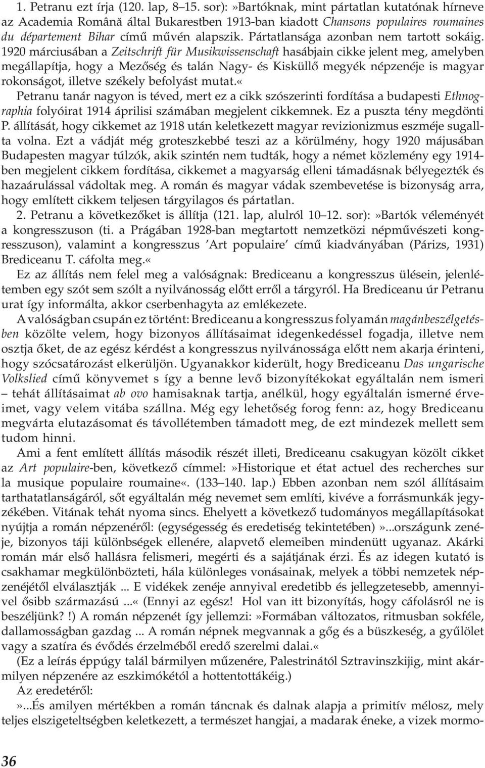 Pártatlansága azonban nem tartott sokáig.