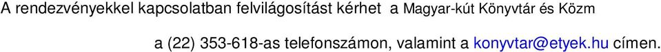 (22) 353-618-as telefonszámon,