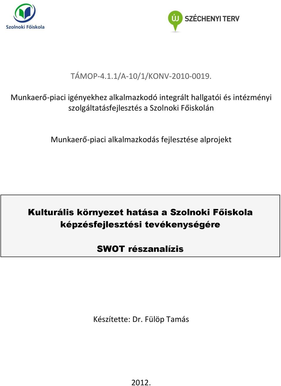 szolgáltatásfejlesztés a Szolnoki Főiskolán Munkaerő-piaci alkalmazkodás