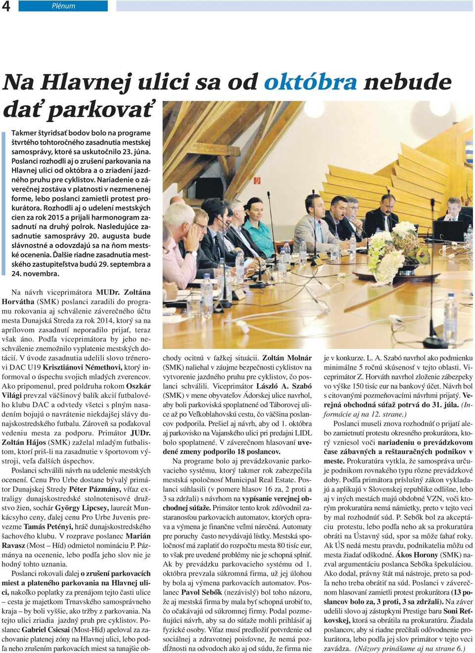 Nariadenie o záverečnej zostáva v platnosti v nezmenenej forme, lebo poslanci zamietli protest prokurátora.