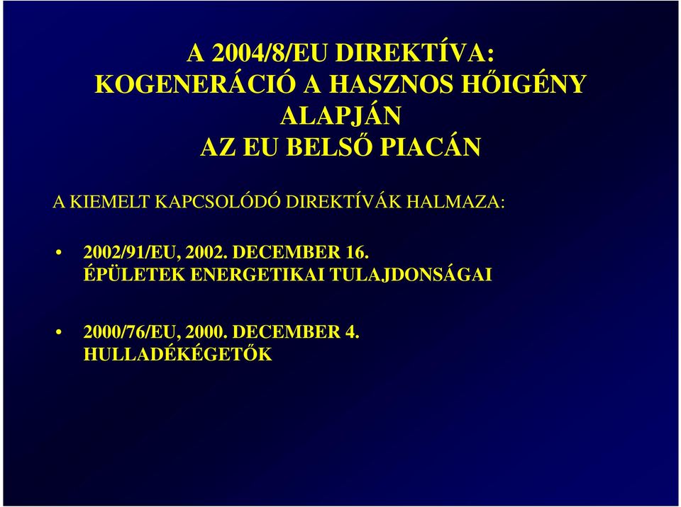 DIREKTÍVÁK HALMAZA: 2002/91/EU, 2002. DECEMBER 16.
