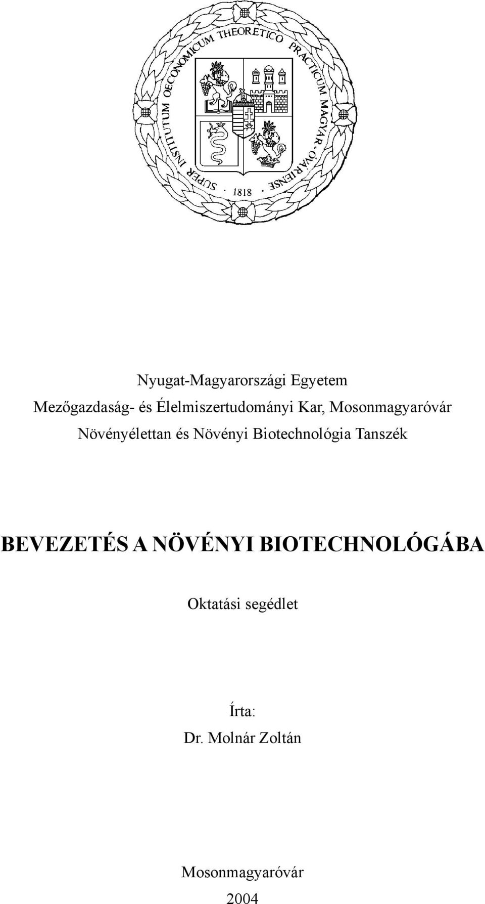 Növényi Biotechnológia Tanszék BEVEZETÉS A NÖVÉNYI