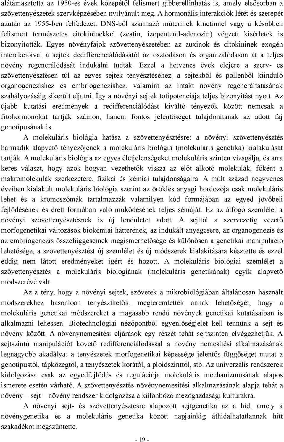 végzett kísérletek is bizonyították.