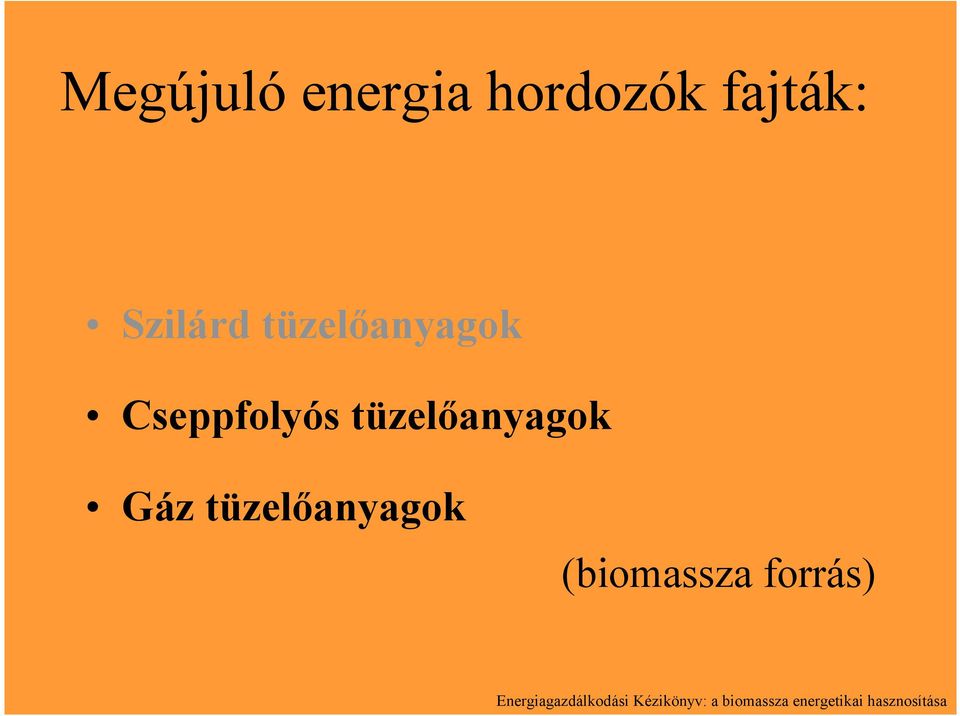 tüzelőanyagok (biomassza forrás)