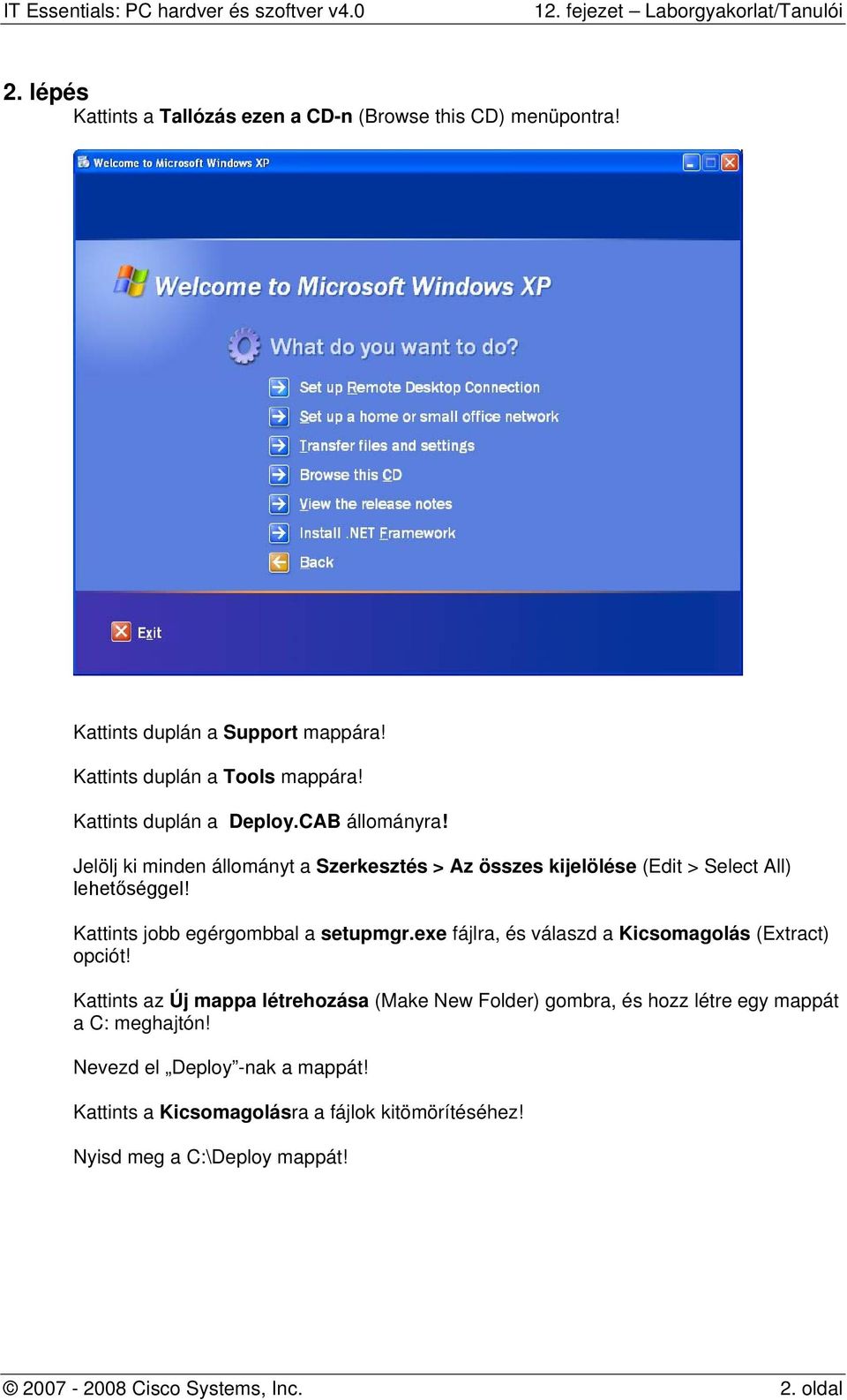 Kattints jobb egérgombbal a setupmgr.exe fájlra, és válaszd a Kicsomagolás (Extract) opciót!