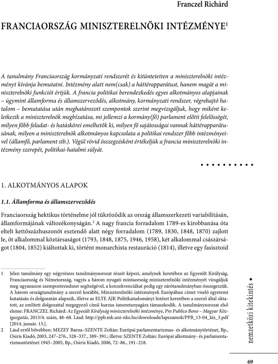 Összefoglalva Számomra nem úgy tűnik, hogy az orosz vezetés feldolgozta volna a mai orosz határokon kívül rekedt oroszokkal és orosz ajkúakkal és a Szovjetunió nemzetiségeivel szembeni, korábban, a