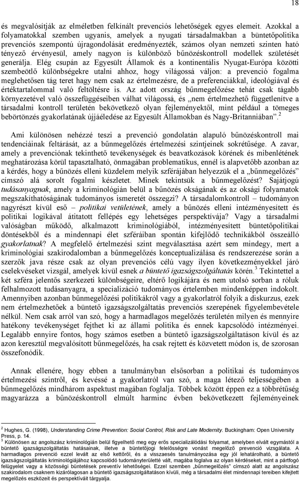 amely nagyon is különböző bűnözéskontroll modellek születését generálja.