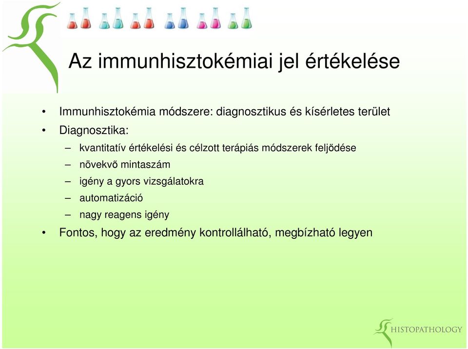 módszerek feljődése növekvő mintaszám igény a gyors vizsgálatokra