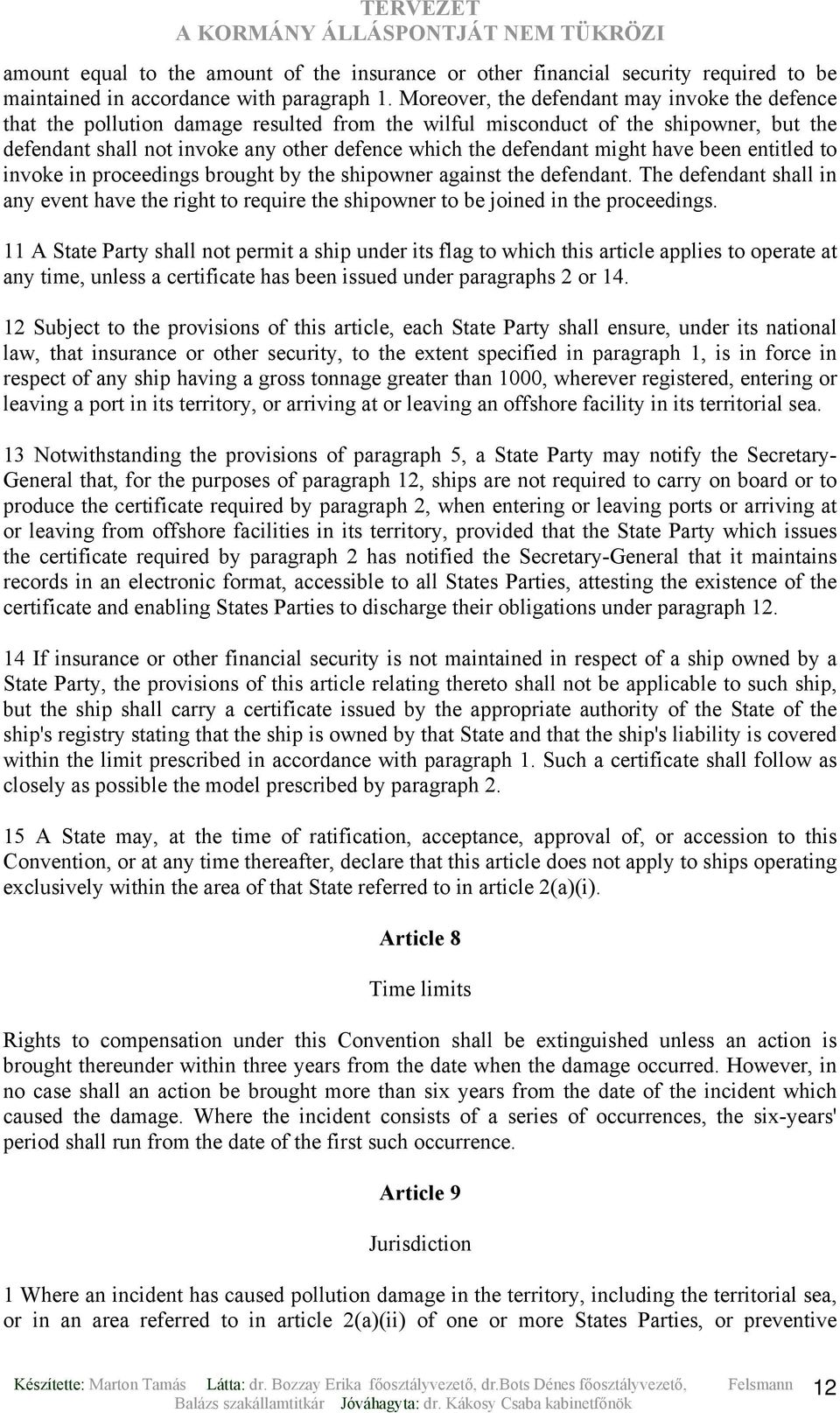 might have been entitled to invoke in proceedings brought by the shipowner against the defendant.