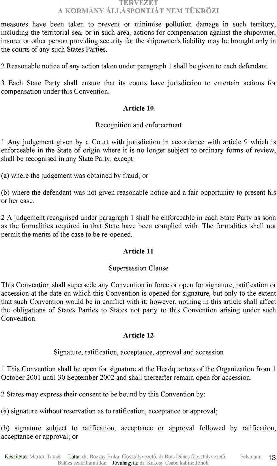 2 Reasonable notice of any action taken under paragraph 1 shall be given to each defendant.