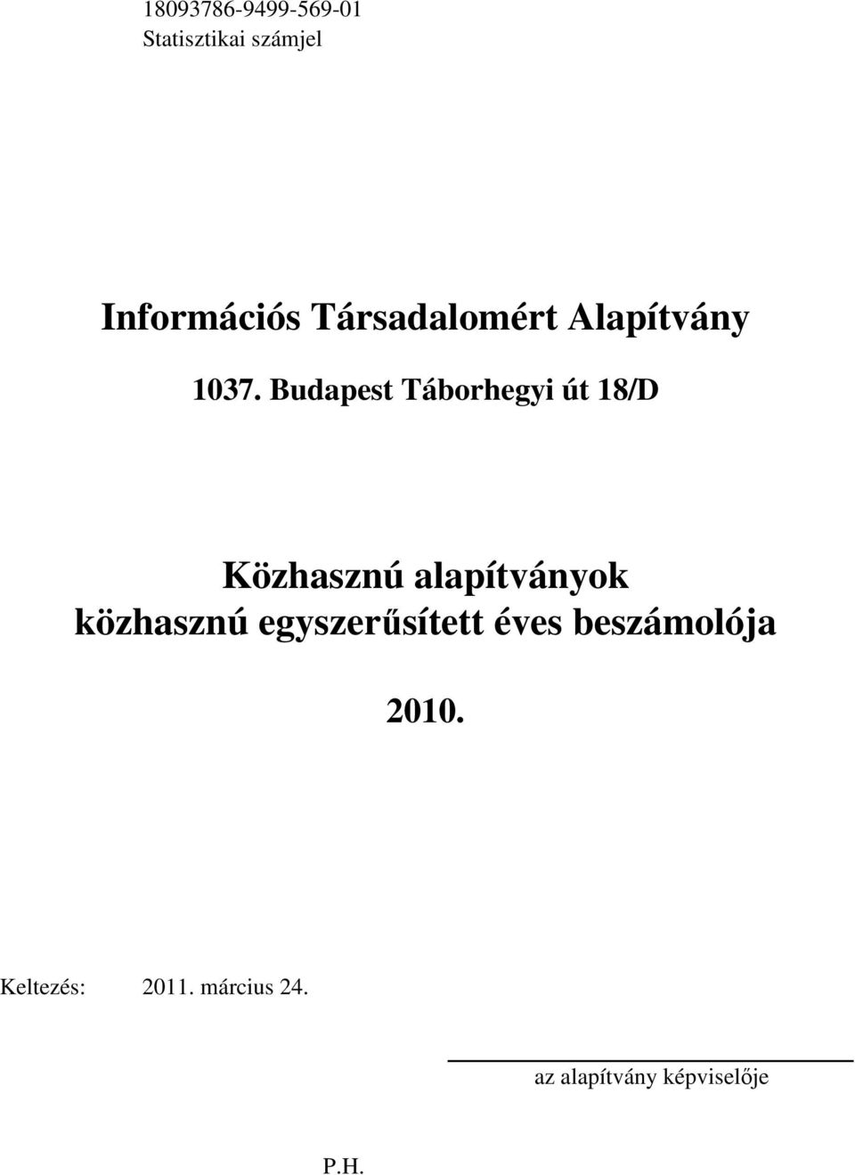 közhasznú egyszer sített éves beszámolója 2010.