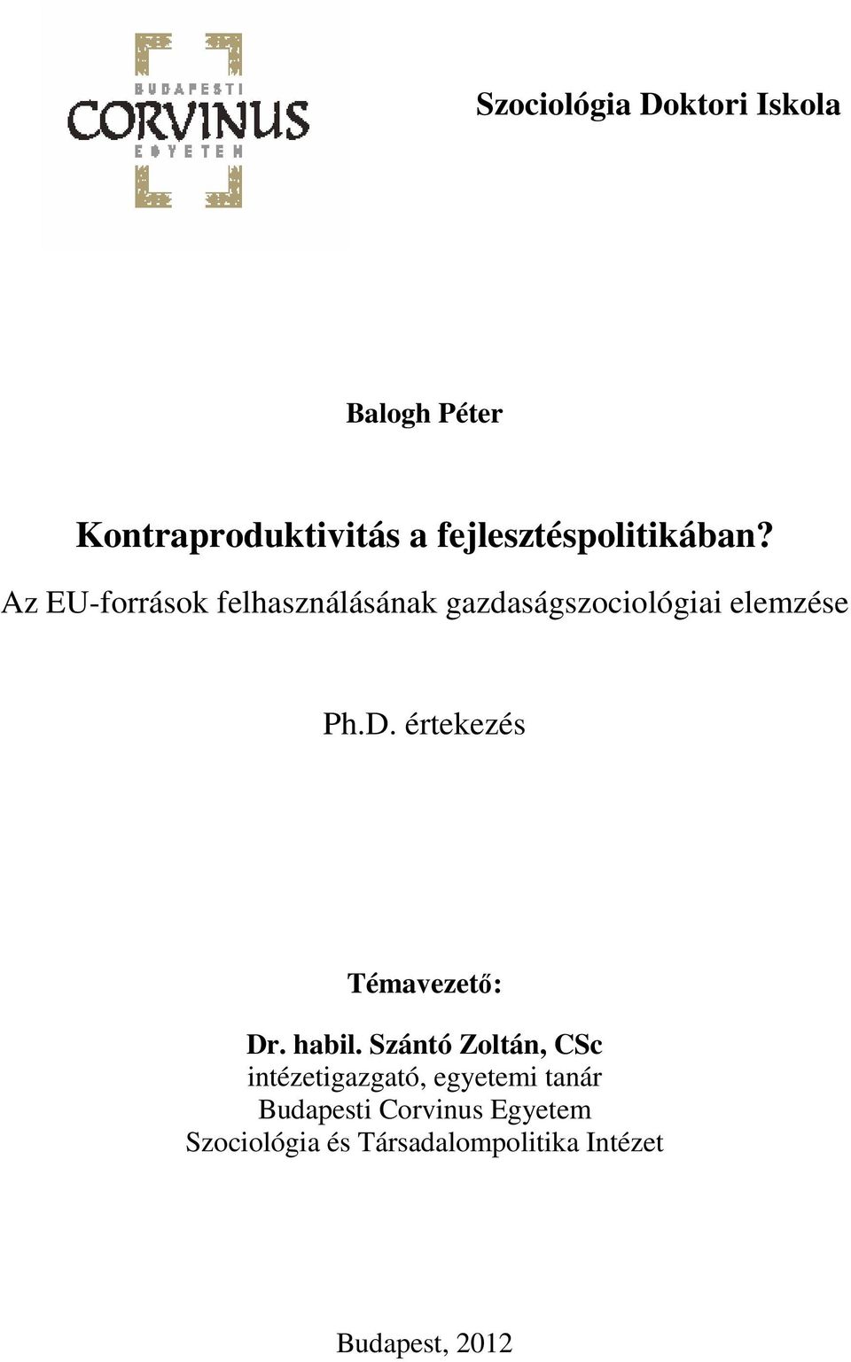 Az EU-források felhasználásának gazdaságszociológiai elemzése Ph.D.