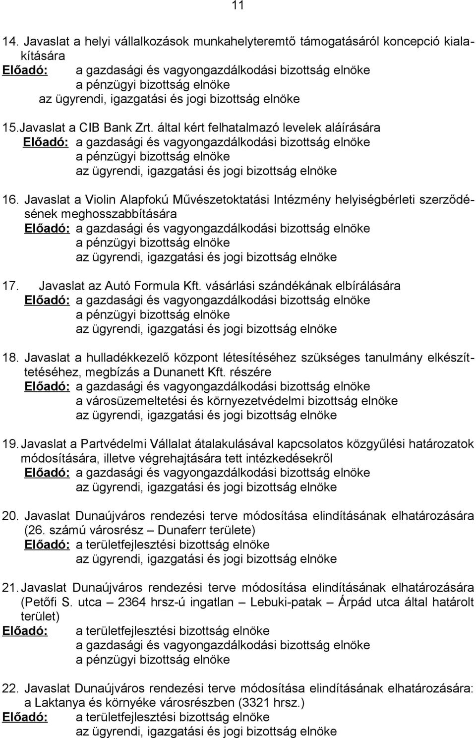 jogi bizottság elnöke 15.Javaslat a CIB Bank Zrt.