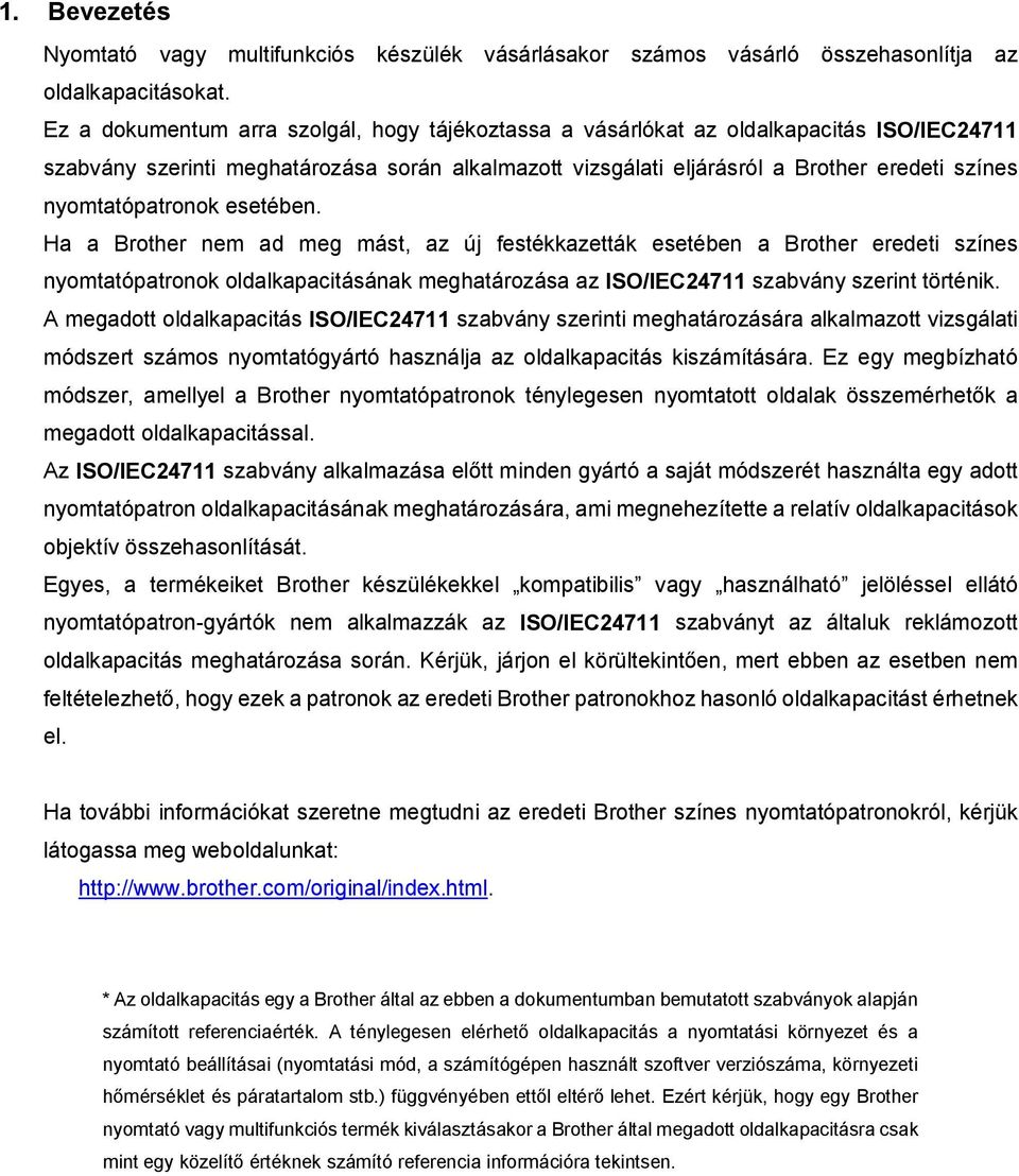 nyomtatópatronok esetében.