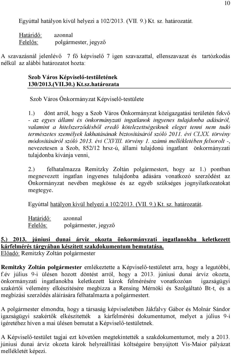 Képviselő-testületének 130/2013.(VII.30.) Kt.sz.határozata Szob Város Önkormányzat Képviselő-testülete 1.