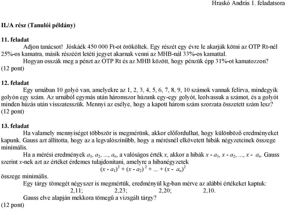 Hogyan osszák meg a pénzt az OTP Rt és az MHB között, hogy pénzük épp 31%-ot kamatozzon? (1) 12.