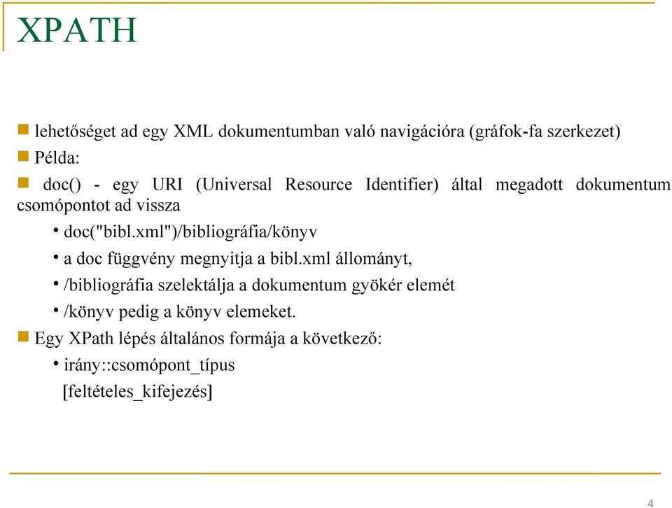 xml")/bibliográfia/könyv a doc függvény megnyitja a bibl.