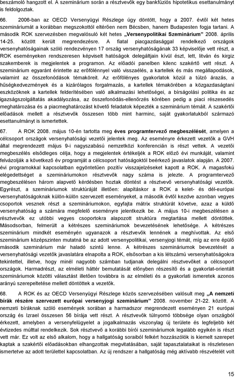 április 14-25. között került megrendezésre.