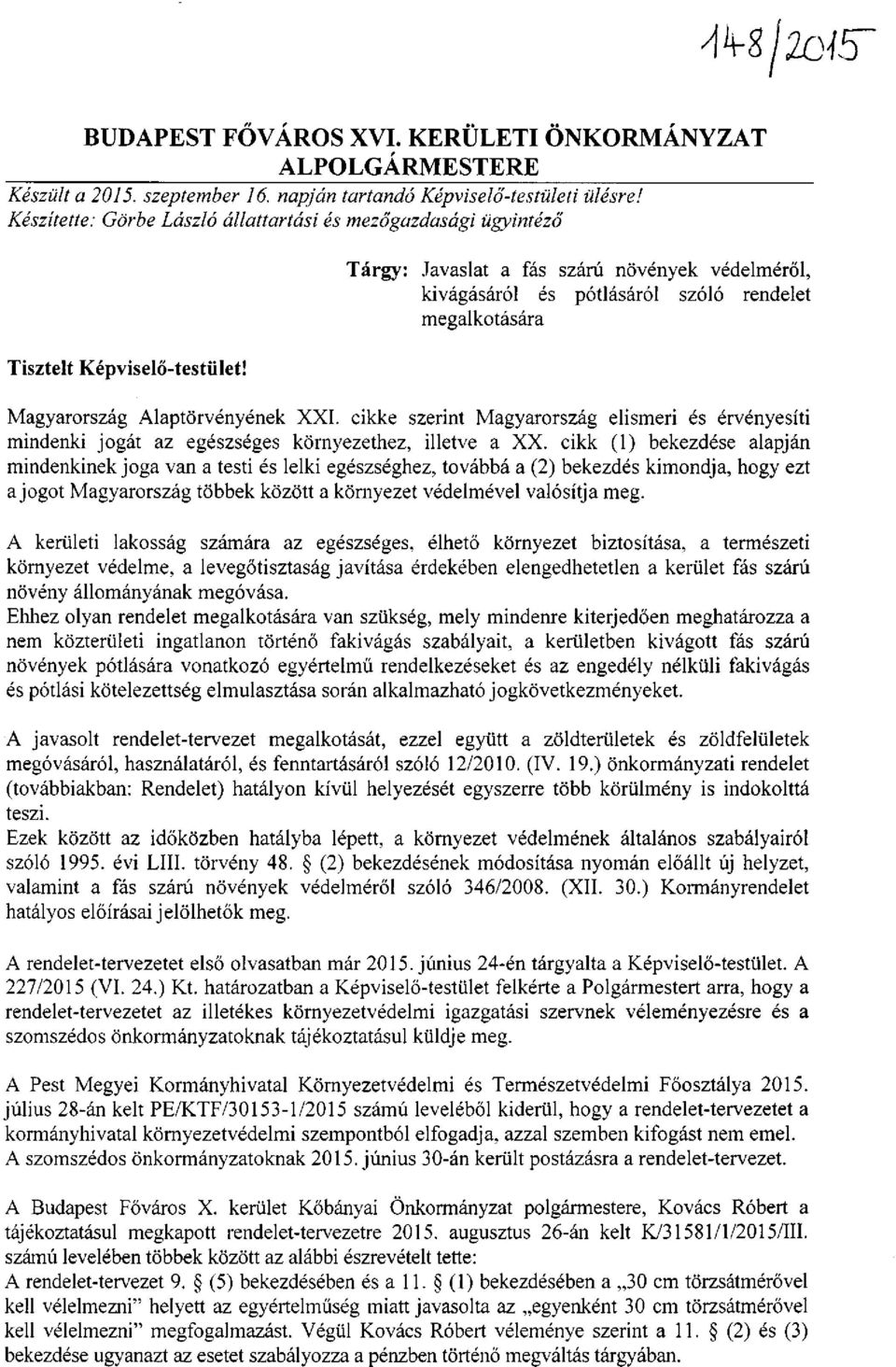 Tárgy: Javaslat a fás szárú növények védelméről, kivágásáról és pótlásáról szóló rendelet megalkotására Magyarország Alaptörvényének XXI.