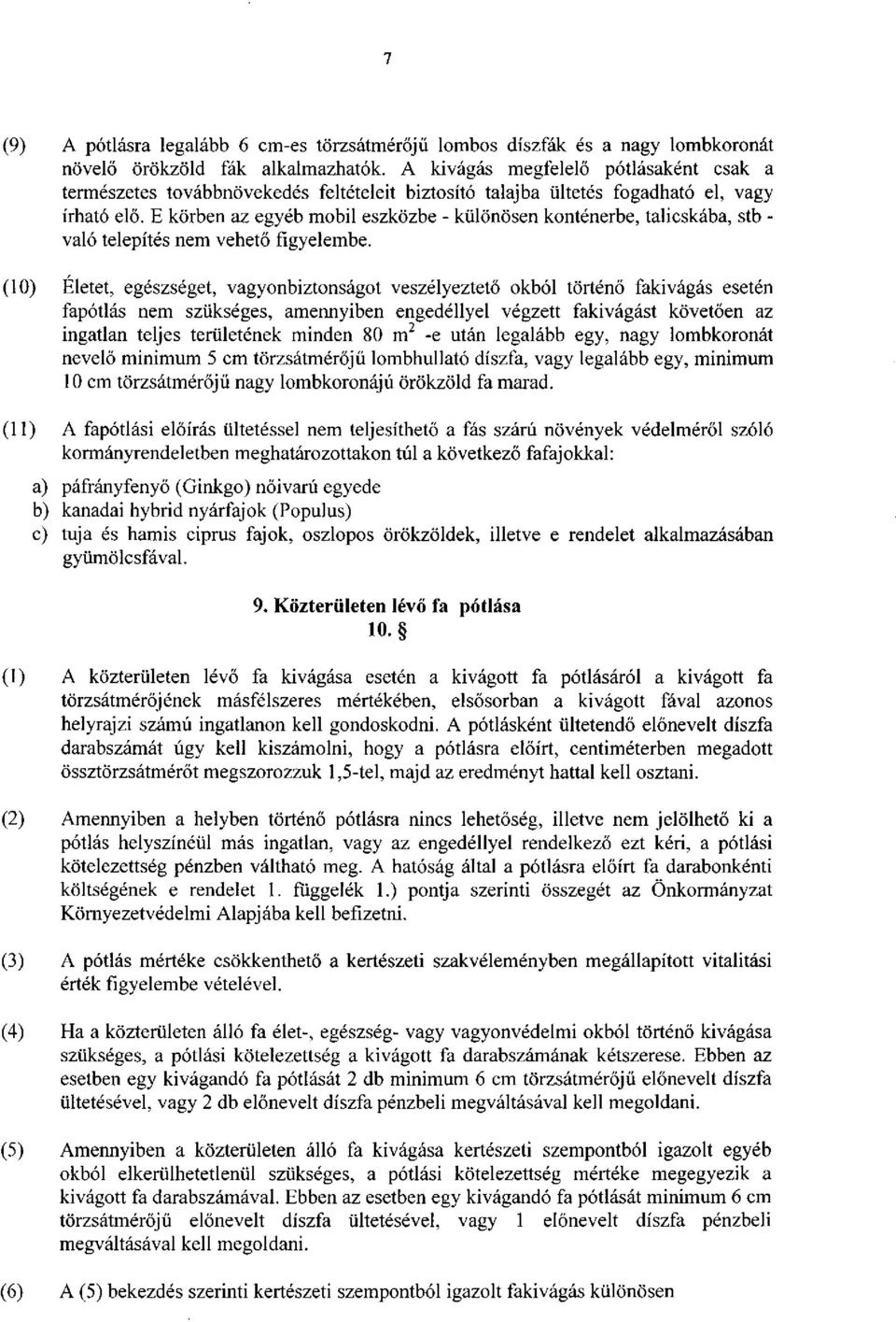 E körben az egyéb mobil eszközbe - különösen konténerbe, talicskába, stb - való telepítés nem vehető figyelembe.