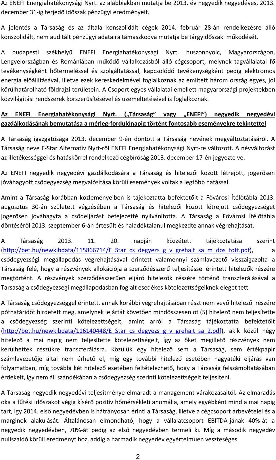 A budapesti székhelyű ENEFI Energiahatékonysági Nyrt.