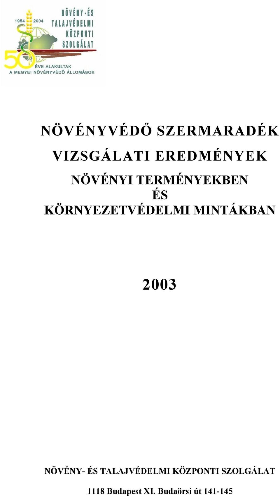 MINTÁKBAN 2003 NÖVÉNY- ÉS TALAJVÉDELMI