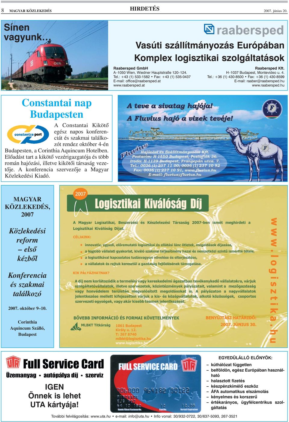 raabersped.hu Constantai nap en A Constantai Kikötõ egész napos konferenciát és szakmai találkozót rendez október 4-én en, a Corinthia Aquincum Hotelben.