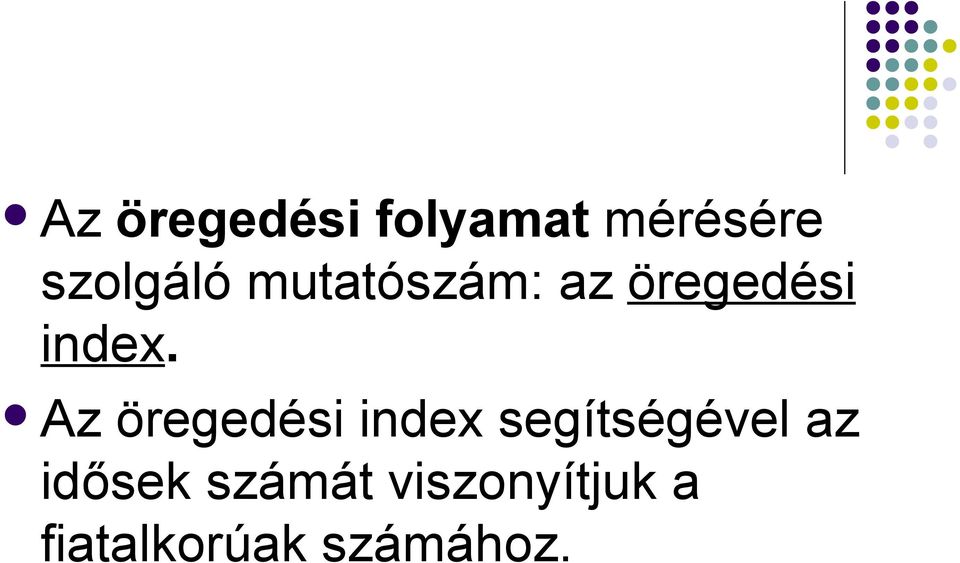Az öregedési index segítségével az
