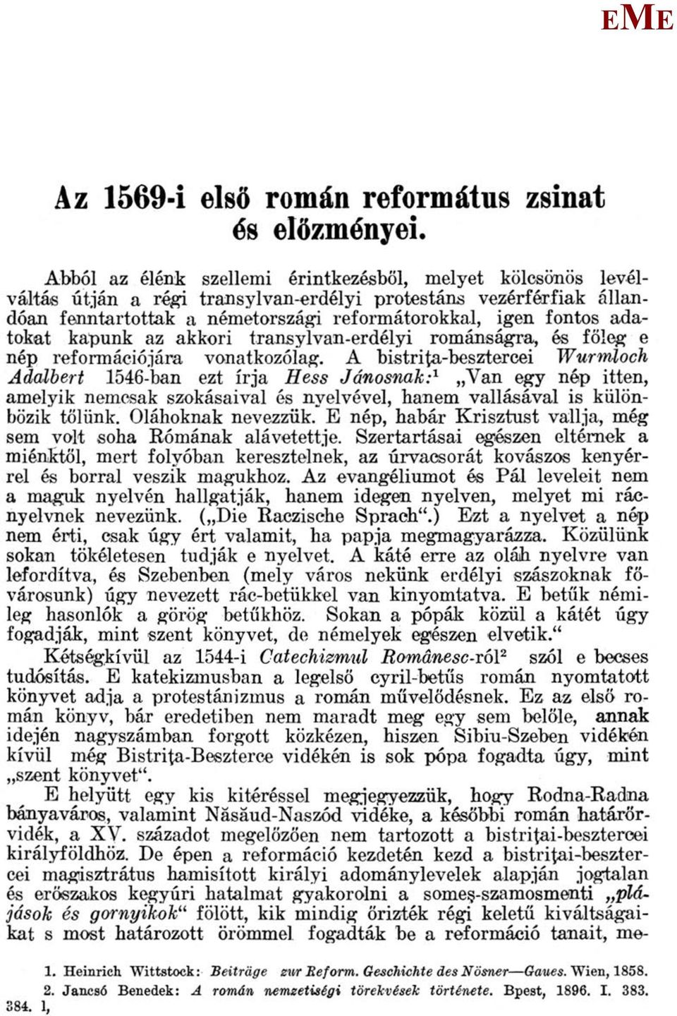 adatokat kapunk az akkori transylvan-erdélyi románságra, és főleg e nép reformációjára vonatkozólag.