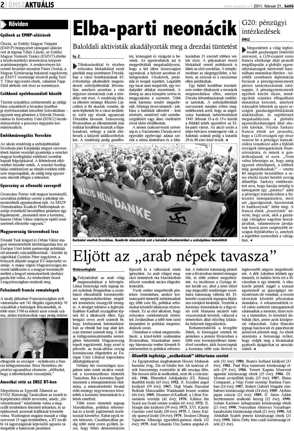 kézdivásárhelyi demokrácia központ avatóünnepségén. A rendezvényen köszöntõ beszédet mondott Füzes Oszkár, a Magyar Köztársaság bukaresti nagykövete, az EMNT vezetõsége részérõl pedig Toró T.