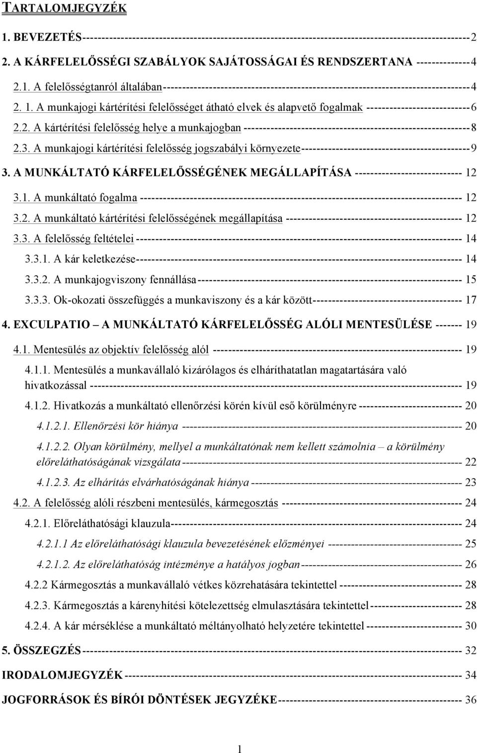 A munkajogi kártérítési felelősséget átható elvek és alapvető fogalmak --------------------------- 6 2.